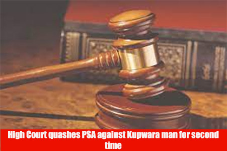 High Court quashes PSA against Kupwara man for second time